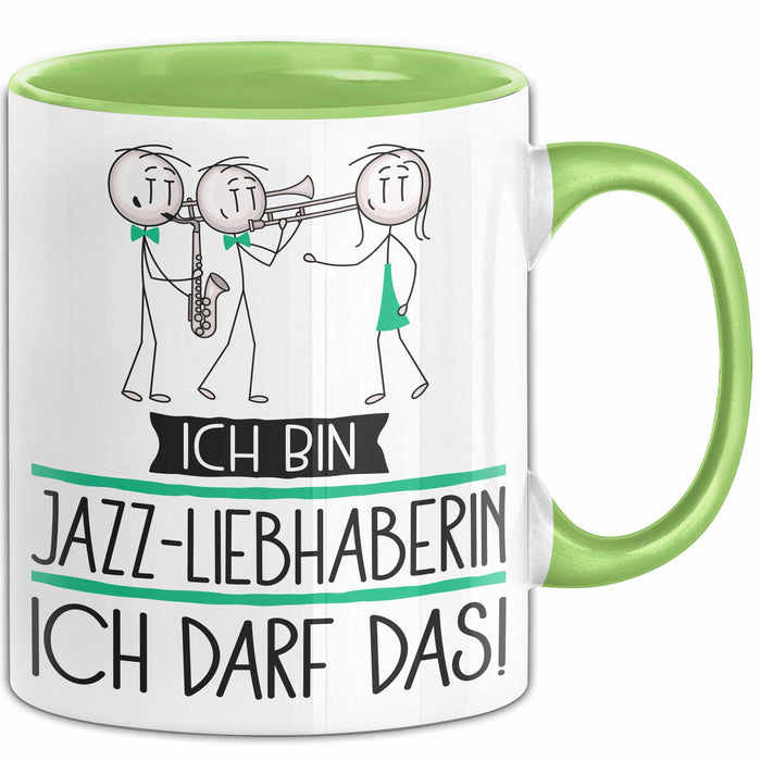 Geschenk für Jazz-Liebhaberin Tasse Lustige Geschenkidee Geburtstag Ich Bin Jazz-Liebhaberin Ich Darf Das Grün Trendation