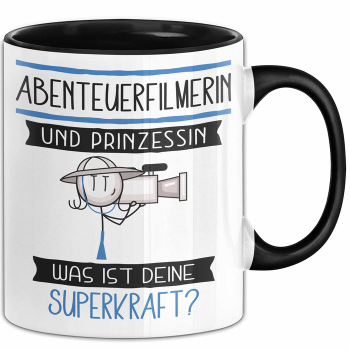 Abenteuerfilmerin Und Prinzessin Tasse Geschenk Für Eine Abenteuerfilmerin Geburtstag Was Ist Deine Superkraft Trendation