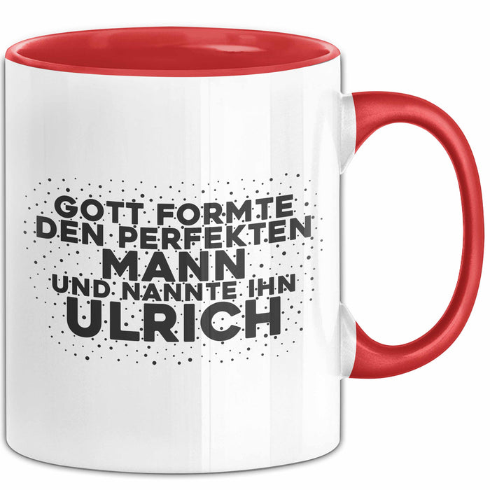 Ulrich Tasse Gott Formte Den Perfekten Mann Und Nannte Ihn Ulrich Geschenk