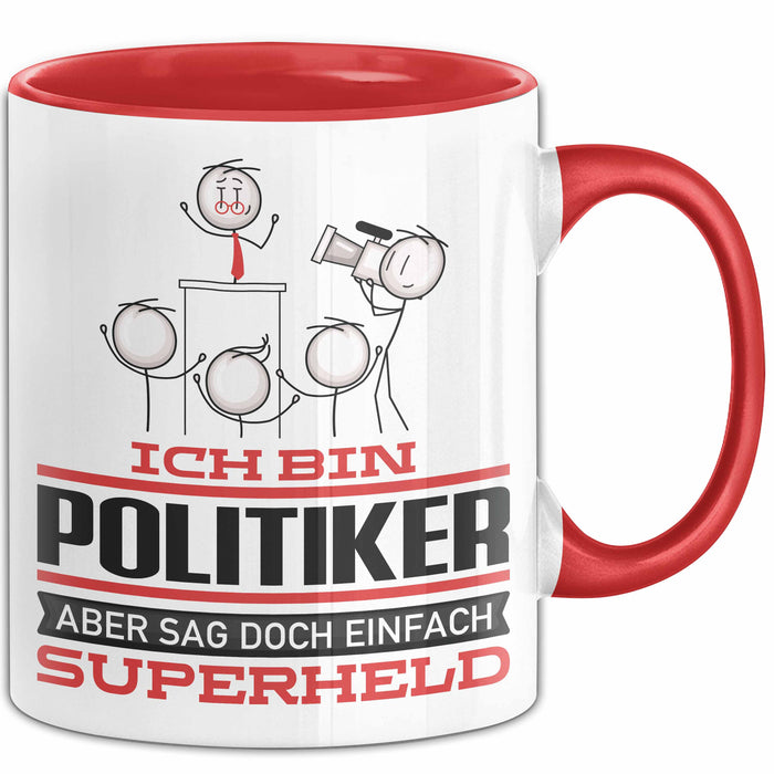 Politiker Geschenk Tasse Ich Bin Politiker Aber Sag Doch Einfach Superheld Lustige Geschenkdiee für Politiker Kaffee-Becher Rot Trendation