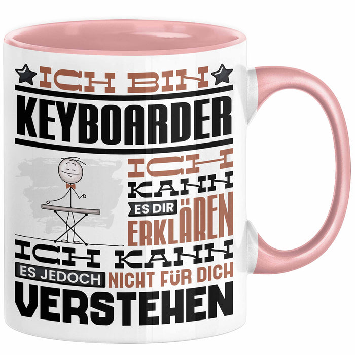 Keyboarder Geschenk Tasse Geschenkidee für Keyboarder Geburtstag Lustig Ich Bin Keyboarder Ich Kann Es Dir Erklären Aber Nicht Für Dich Verstehen Rosa Trendation