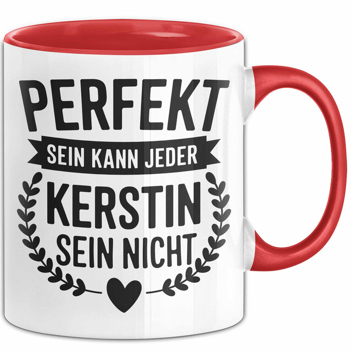 Kerstin Tasse Geschenk Perfekt Sein Kann Jeder Geschenkidee Geburtstag Rot Trendation