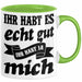 Lustige Tasse Mit Spruch Ihr Habt Es Gut Ihr Habt Ja Mich Kaffee-Becher Sprüche Geschenkidee Kollege Grün Trendation