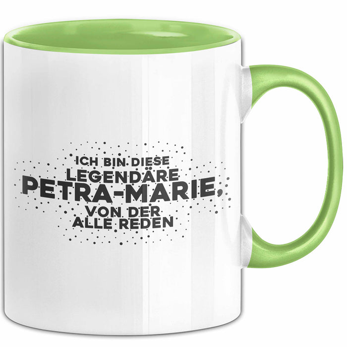 Petra-Marie Tasse Ich Bin Diese Legendaere Petra-Marie, Von Der Alle Reden