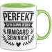 Irmgard Tasse Geschenk Perfekt Sein Kann Jeder Geschenkidee Geburtstag Grün Trendation