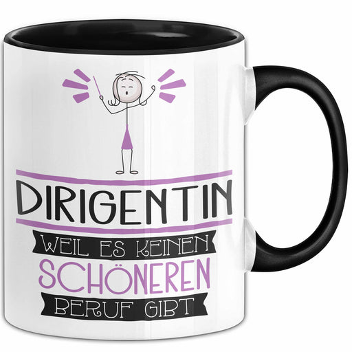 Dirigentin Weil Es Keinen Schöneren Beruf Gibt Tasse Geschenk für Eine Dirigentin Lustig Trendation