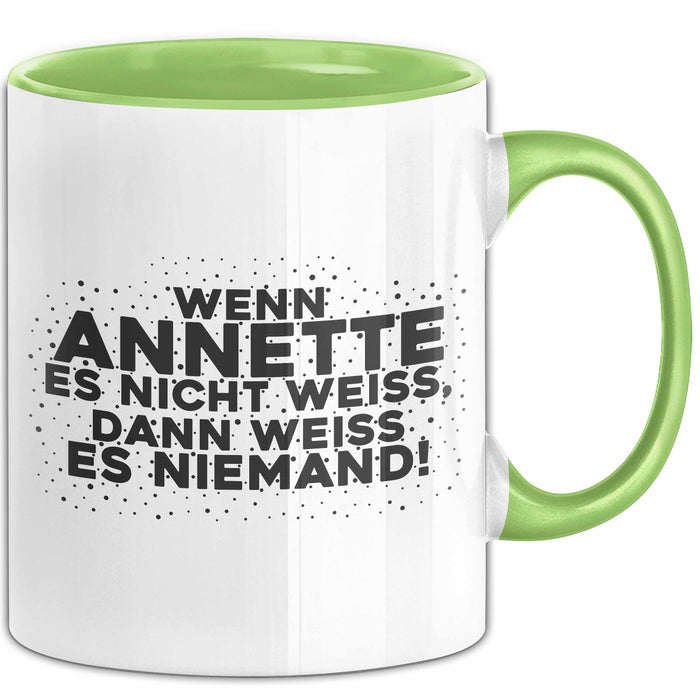 Annette Tasse Wenn Annette Es Nicht Weiss, Dann Weiss Es Niemand! Geschenk