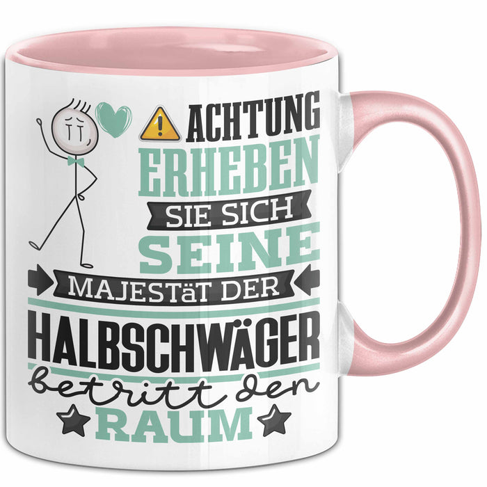 Halbschwäger Geschenk Tasse Lustiger Spruch Erheben Sie Sich Der Halbschwäger Betritt den Raum Rosa Trendation