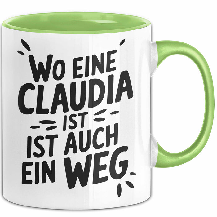 Claudia Tasse Geschenk Wo Eine Claudia Ist Ist Auch Ein Weg Geschenkidee Becher mit Name Grün Trendation