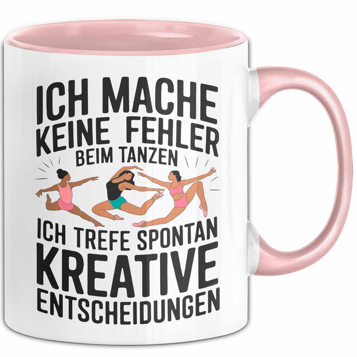 Tanzen Tänzer Tasse Geschenk Ich mache keine Fehler Geschenkidee Lustig Rosa Trendation