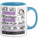 Astronomin Tasse Geschenk Spruch Wer Will Schon Prinzessin Sein Wenn Man Auch Astronomin Sein Kann Blau Trendation