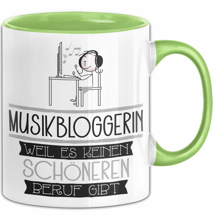 Musikbloggerin Weil Es Keinen Schöneren Beruf Gibt Tasse Geschenk für Eine Musikbloggerin Lustig Grün Trendation