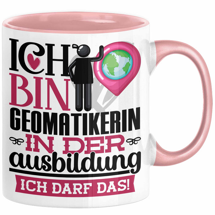 Geomatikerin Ausbildung Start Geschenk Tasse Ich Bin Geomatikerin In Der Ausbildung Ich Darf Das Kaffee-Becher Geschenkidee Rosa Trendation
