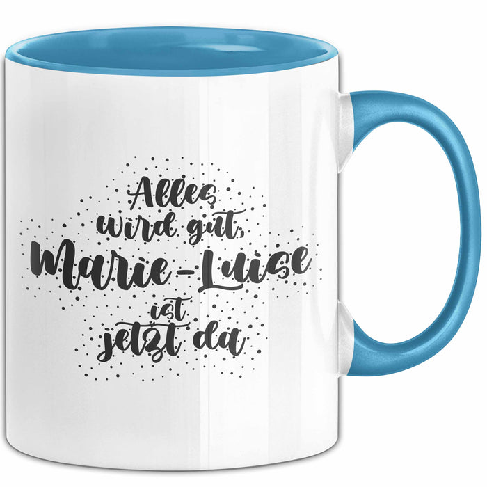 Marie-Luise Tasse Alles Wird Gut, Marie-Luise Ist Jetzt Da Geschenk