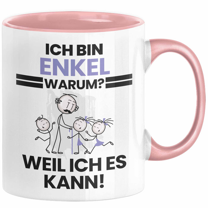 Enkel Geschenk Tasse Lustiger Spruch Ich Bin Enkel Warum Weil Ich Es Kann Geschenkidee Bester Enkel Geburtstag Kaffee-Becher Rosa Trendation