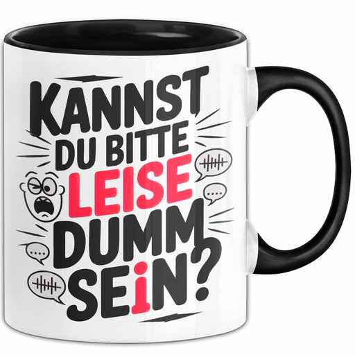 Sarkasmus Tasse Geschenkidee Kannst Du Bitte Ruhig Sein Trendation