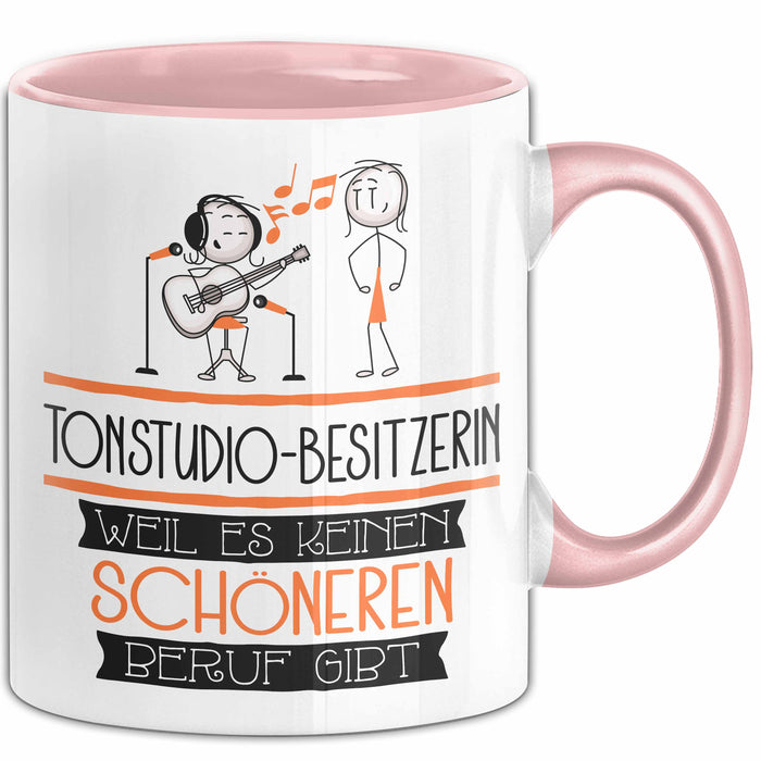 Tonstudio-Besitzerin Weil Es Keinen Schöneren Beruf Gibt Tasse Geschenk für Eine Tonstudio-Besitzerin Lustig Rosa Trendation
