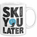 Skifahren Skifahrer Tasse Geschenk Ski You Later Schneesport Geschenkidee Lustig Weiß Trendation