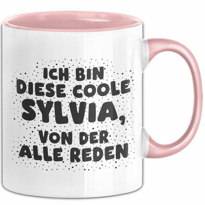 Sylvia Tasse Ich Bin Diese Coole Sylvia, Von Der Alle Reden Geschenk
