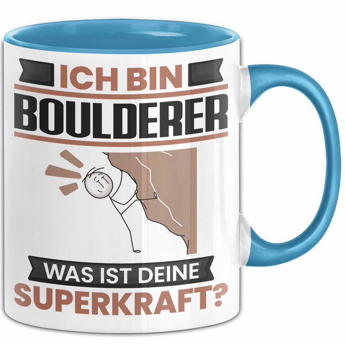 Boulderer Tasse Geschenk für Boulderer Geburtstag Lustiger Spruch Kaffee-Becher Was Ist Deine Superkraft Blau Trendation