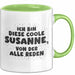 Susanne Tasse Ich Bin Diese Coole Susanne, Von Der Alle Reden Geschenk Grün Trendation