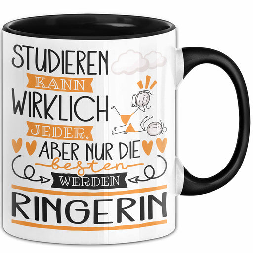 Ringerin Tasse Lustiges Geschenk Studieren Kann Wirklich Jeder Nur Die Besten Werden Ringerin Trendation
