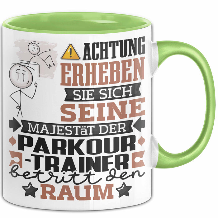 Parkour-Trainer Geschenk Tasse Lustiger Spruch Erheben Sie Sich Der Parkour-Trainer Betritt den Raum Grün Trendation