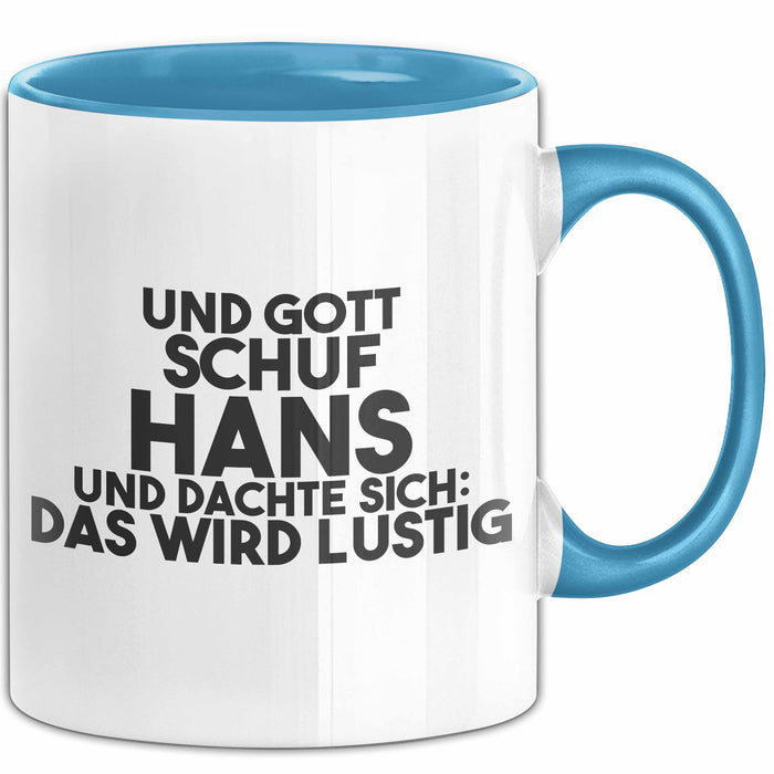 Hans Tasse Und Gott Schuf Hans Und Dachte Sich: Das Wird Lustig Geschenk