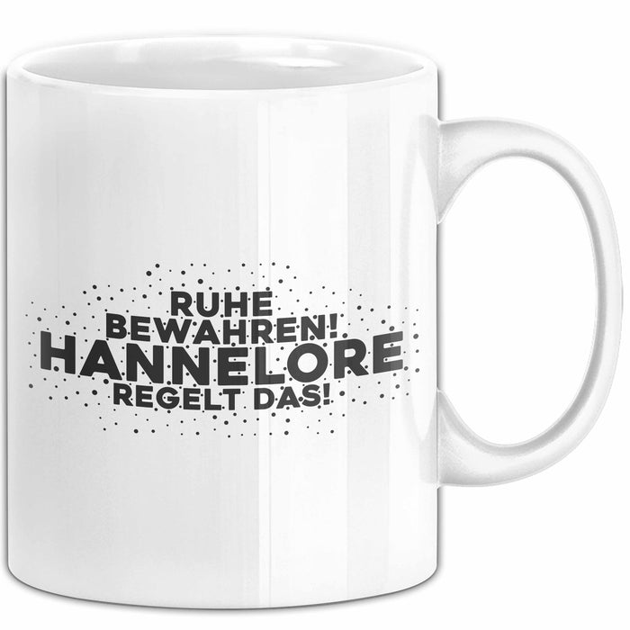 Hannelore Tasse Ruhe Bewahren! Hannelore Regelt Das! Geschenk
