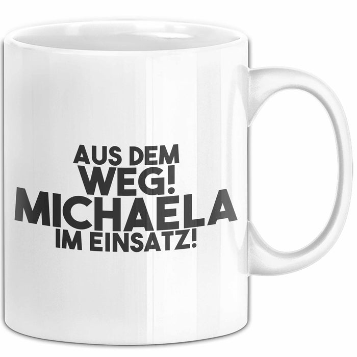 Michaela Tasse Aus Dem Weg! Michaela Im Einsatz! Geschenk