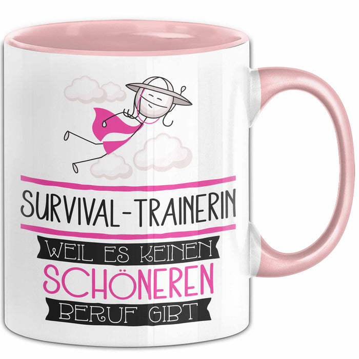 Survival-Trainerin Weil Es Keinen Schöneren Beruf Gibt Tasse Geschenk für Eine Survival-Trainerin Lustig Rosa Trendation
