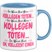 Bürokollege Tasse Geschenk Lustige Geschenkidee Spruch Ich Werde Nicht Meine Kollegen Blau Trendation