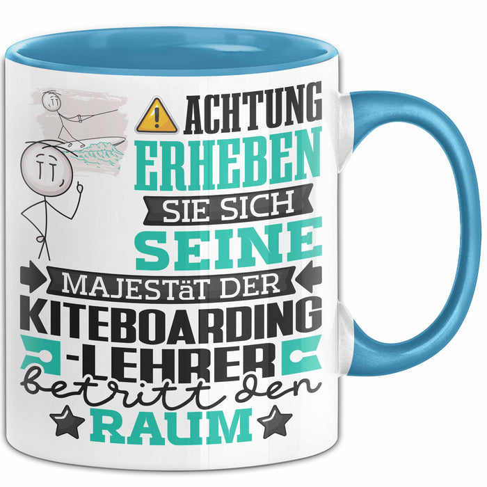 Kiteboarding-Lehrer Geschenk Tasse Lustiger Spruch Erheben Sie Sich Der Kiteboarding-Lehrer Betritt den Raum Blau Trendation