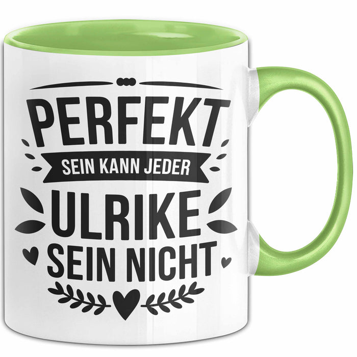Ulrike Tasse Geschenk Perfekt Sein Kann Jeder Geschenkidee Geburtstag Grün Trendation
