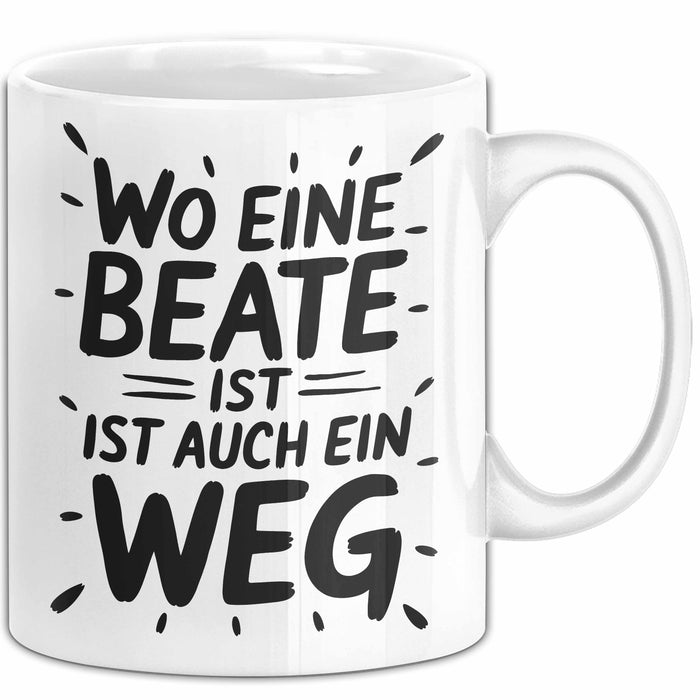 Beate Tasse Geschenk Wo Eine Beate Ist Ist Auch Ein Weg Geschenkidee Becher mit Name Weiß Trendation