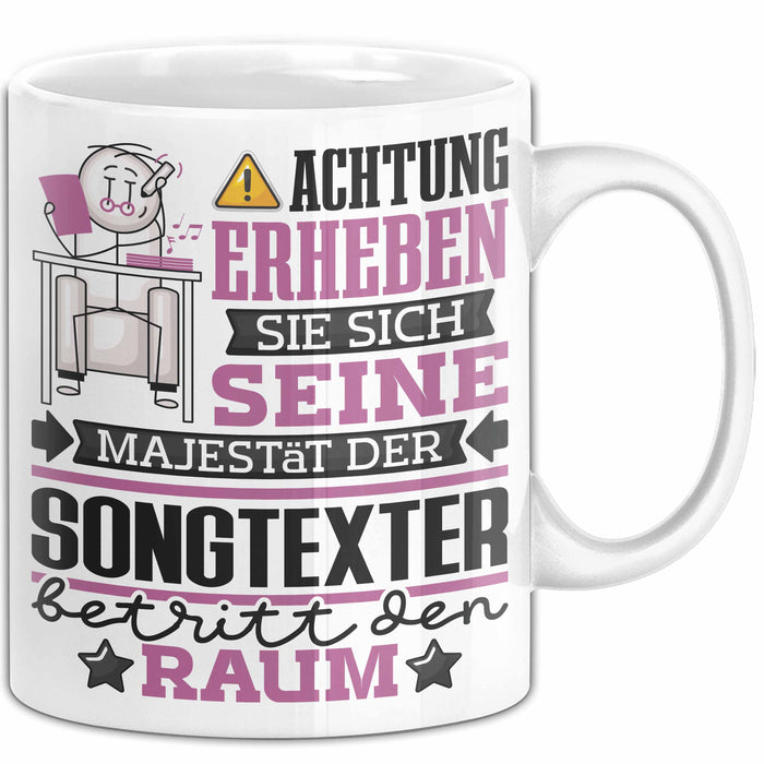 Songtexter Geschenk Tasse Lustiger Spruch Erheben Sie Sich Der Songtexter Betritt den Raum Weiß Trendation