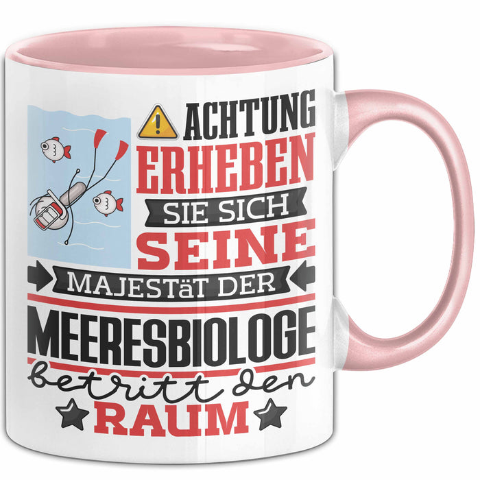 Meeresbiologe Geschenk Tasse Lustiger Spruch Erheben Sie Sich Der Meeresbiologe Betritt den Raum Rosa Trendation