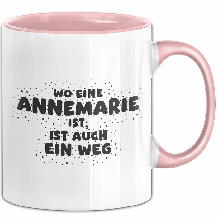 Annemarie Tasse Wo Eine Annemarie Ist, Ist Auch Ein Weg Geschenk