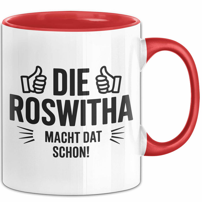 Roswitha Tasse Geschenk Die Roswitha Macht Dat Schon Geschenkidee Becher mit Name Rot Trendation