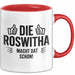 Roswitha Tasse Geschenk Die Roswitha Macht Dat Schon Geschenkidee Becher mit Name Rot Trendation