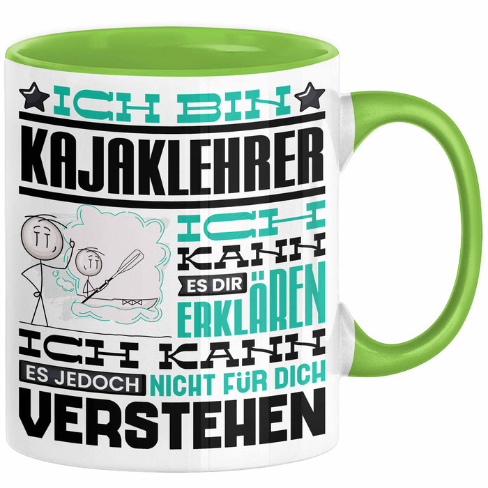 Kajaklehrer Geschenk Kaffee-Tasse Geschenkidee für Kajaklehrer Ich Bin Kajaklehrer Ich Kann Es Dir Erklären Jedoch Nicht Für Dich Verstehen Spruch Lustig Grün Trendation