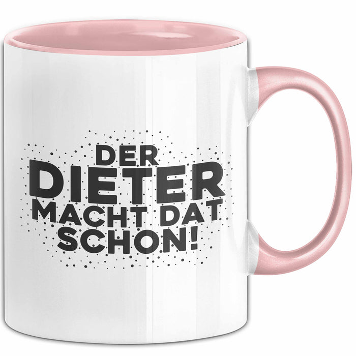 Dieter Tasse Der Dieter Macht Dat Schon Geschenk