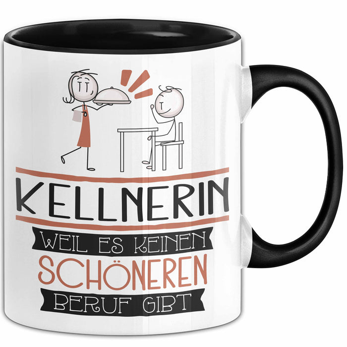 Kellnerin Weil Es Keinen Schöneren Beruf Gibt Tasse Geschenk für Eine Kellnerin Lustig Trendation