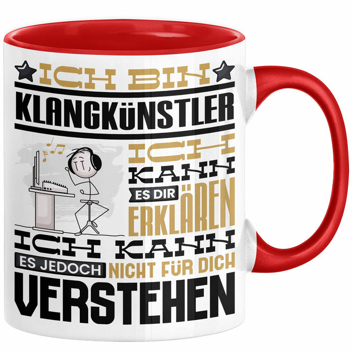 Klangkünstler Geschenk Tasse Lustige Geschenkdiee für einen Klangkünstler Geburtstag Ich Bin Klangkünstler Ich Kann Es Dir Erklären Aber Nicht Für Dich Verstehen Rot Trendation