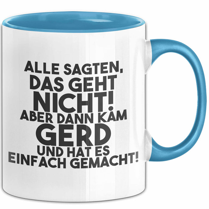 Gerd Tasse Alle Sagten Das Geht Nicht, Aber Dann Kam Gerd Geschenk