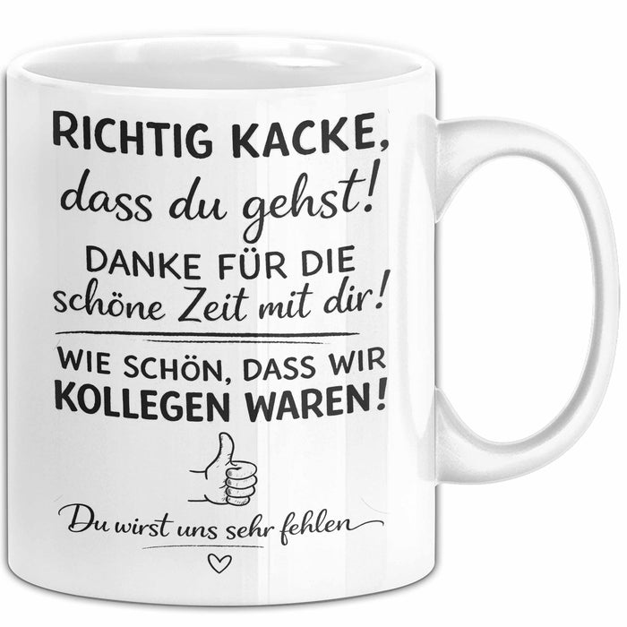 Büroarbeit Kollege Abschied Tasse Geschenk Lustige Geschenkidee Spruch Richtig Kacke Dass Du Gehst Weiß Trendation