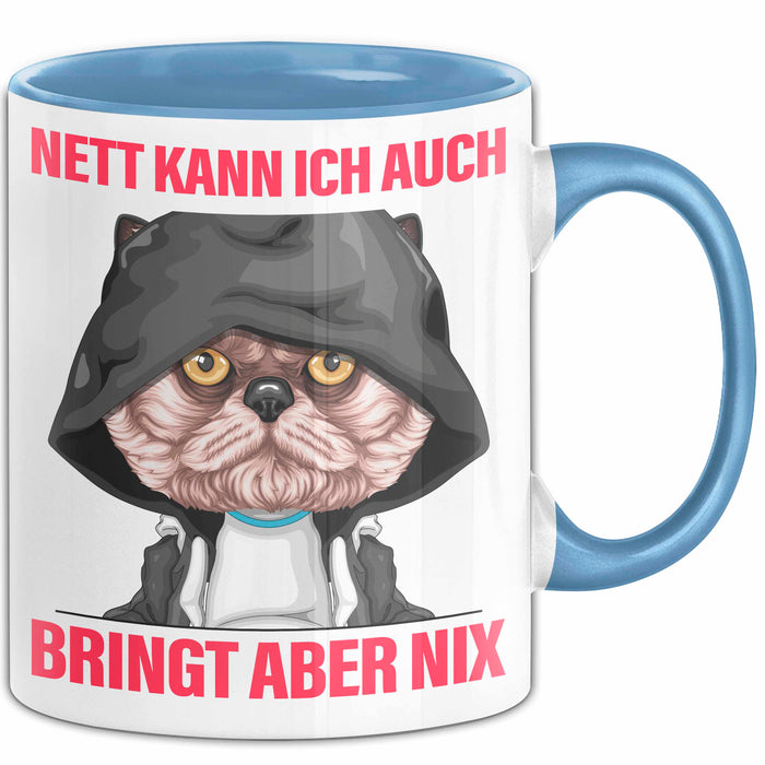 Sarkasmus Tasse Geschenk Lustiger Spruch Nett Kann Ich Auch Bringt Aber Nix Becher Blau Trendation