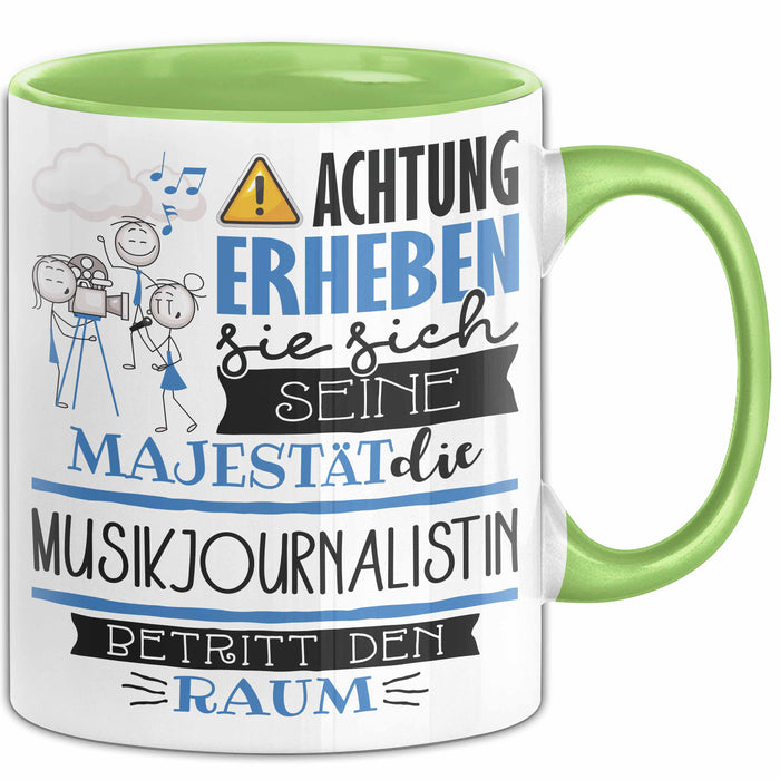Musikjournalistin Tasse Geschenk Lustiger Spruch Bitte Erheben Sie Sich Seine Majestät Die Musikjournalistin Betritt Den Raum Grün Trendation