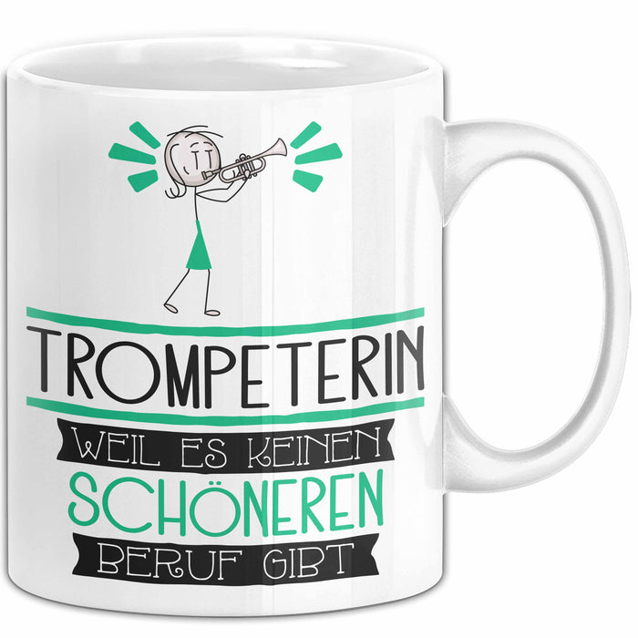 Trompeterin Weil Es Keinen Schöneren Beruf Gibt Tasse Geschenk für Eine Trompeterin Lustig Weiß Trendation