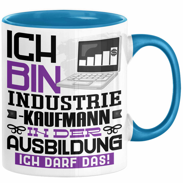 Industriekaufmann Ausbildung Tasse Geschenk Ich Bin Industriekaufmann In Der Ausbildung Ich Darf Das Geschenkidee Spruch Blau Trendation